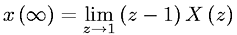 Z-transform final value theorem.  Valid only if polues of (z-1)X(z) are inside the unit circle.